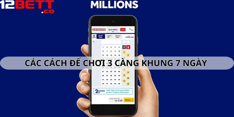 Các cách để chơi 3 càng khung 7 ngày Các cách để chơi 3 càng khung 7 ngày