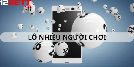 Lô Nhiều Người Chơi - Bí Quyết Và Chiến Lược Hiệu Quả