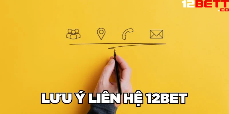 Lưu ý liên hệ 12Bet Lưu ý liên hệ 12Bet